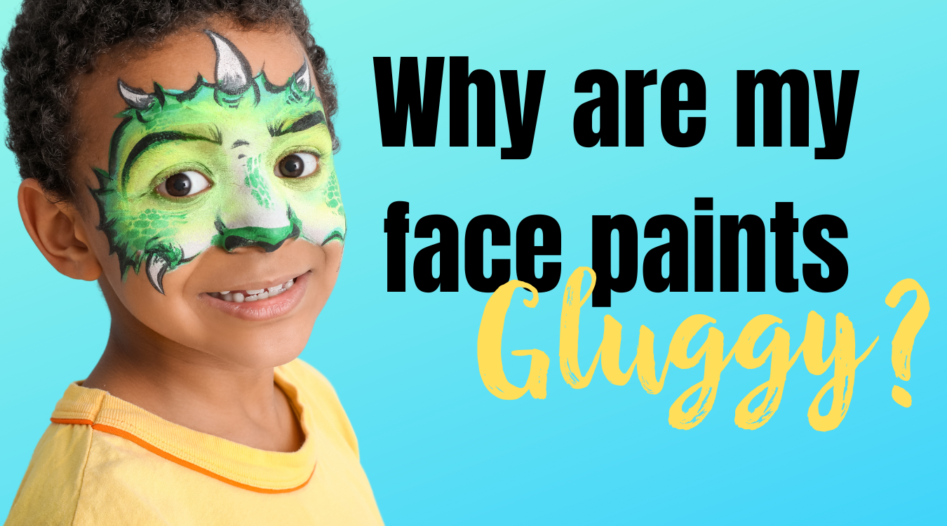 Why is my face paint gluggy?