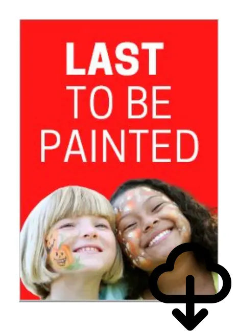 A4 Sign - I'm the last to be painted - Download The Face Paint Shop Advertising & Marketing The Face Paint Shop Australia buy face paints near me